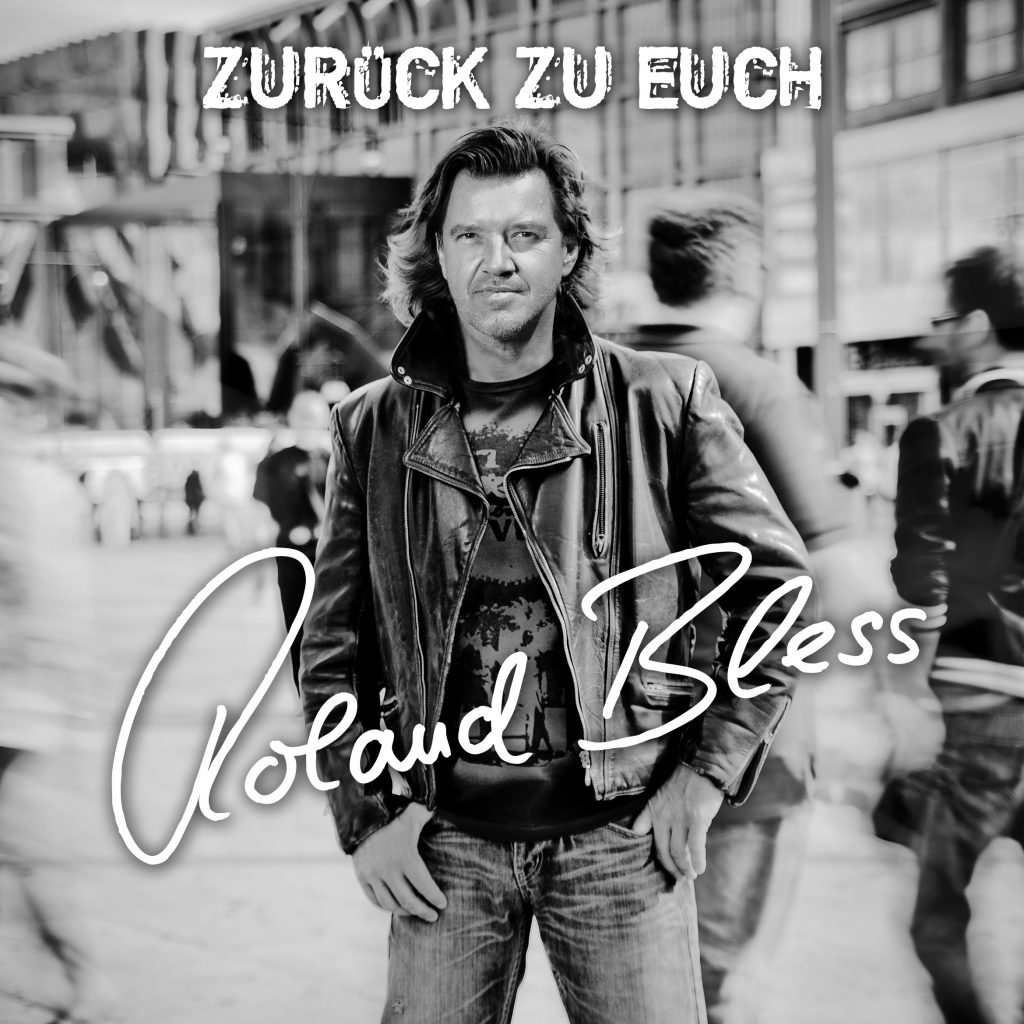 Roland Bless - Zurück zu Euch